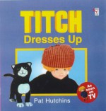 Titch Dresses Up - Pat Hutchins