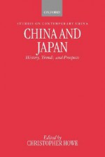 China and Japan: History, Trends, and Prospects - Christopher Howe