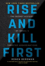 Rise and Kill First - Ronen Bergman