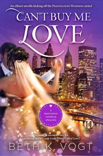 Can't Buy Me Love (Destination Wedding) - Beth K. Vogt