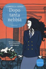 Dopo tanta nebbia (Italian Edition) - Gabriella Genisi