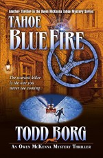 Tahoe Blue Fire (Owen Mckenna Mystery Thriller) - Todd Borg