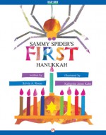 Sammy Spider's First Hanukkah: Read-Aloud Edition - Sylvia A. Rouss, Katherine Janus Kahn