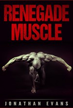 Renegade Muscle - Jonathan Evans