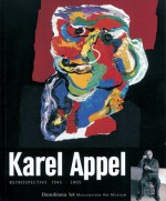 Karel Appel: Retrospective 1945-2005 - Karel Appel