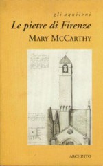 Le pietre di Firenze - Mary McCarthy, Giovanna Baglieri