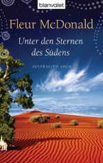 Unter den Sternen des Südens: Australien-Saga (German Edition) - Fleur McDonald, Claudia Geng