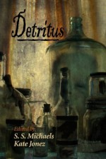 Detritus - Kate Jonez, Shannon Giglio Giglio