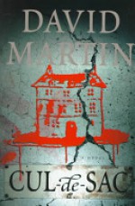 Cul-de-Sac: A Novel - David Martin