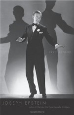 Fred Astaire - Joseph Epstein