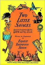 Two Little Savages - Ernest Thompson Seton