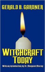 Witchcraft Today - Gerald B. Gardner