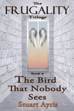 The Bird That Nobody Sees - Stuart Ayris