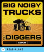 Big Noisy Trucks and Diggers - Caterpillar