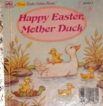 Happy Easter Mother Duck - Elizabeth Winthrop, Diane Dawson Hearn