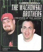The Wachowski Brothers: Creators of the Matrix - Christy Marx