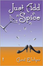 Just Add Spice - Carol E. Wyer