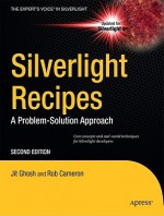 Silverlight Recipes: A Problem-Solution Approach - Jit Ghosh