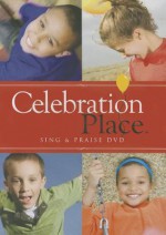 Celebration Place Sing and Praise DVD - John Baker