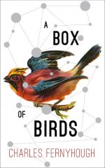 A Box of Birds - Charles Fernyhough