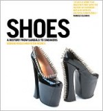 Shoes: A History from Sandals to Sneakers - Giorgio Riello, Peter McNeil