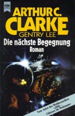 Die nächste Begegnung - Roland Fleissner, Arthur C. Clarke, Gentry Lee