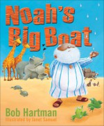 Noah's Big Boat - Bob Hartman, Janet Samuel