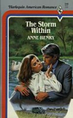 The Storm Within (Harlequin American Romance, #114) - Anne Henry