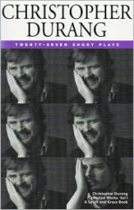 Christopher Durang Volume I: 27 Short Plays - Christopher Durang