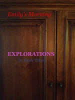 Explorations: Emily's Morning (Explorations #25) - Emily Tilton