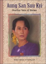 Aung San Suu Kyi: Fearless Voice of Burma - Whitney Stewart