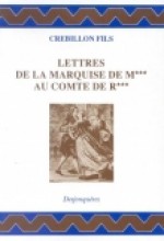 Lettres de la Marquise de M*** au Comte de R*** - Claude-Prosper Jolyot de Crébillon, Jean Dagen