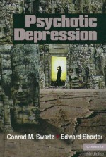 Psychotic Depression - Edward Shorter