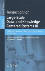 Transactions on Large-Scale Data- And Knowledge-Centered Systems III: Special Issue on Data and Knowledge Management in Grid and P2P Systems - Abdelkader Hameurlain, Josef Kung, Roland Wagner