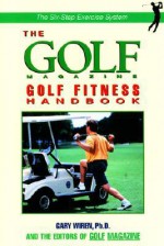 The Golf Magazine Golf Fitness Handbook - Gary Wiren, Golf Magazine