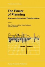 The Power of Planning: Spaces of Control and Transformation (GeoJournal Library) - Oren Yiftachel, Jo Little, David Hedgcock, Ian Alexander