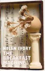 The Breakfast Machine - Helen Ivory