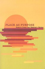 Place as Purpose: Poetry from the Western States - Martha Ronk, Martha Ronk