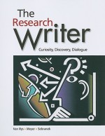 The Research Writer: Curiosity, Discovery, Dialogue - John (John Van Rys) Van Rys, Verne Meyer, Patrick Sebranek