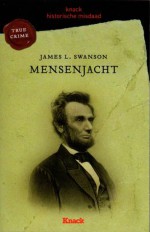 Mensenjacht - James L. Swanson, Roelof Posthuma