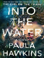 Into the Water: A Novel - Paula Hawkins