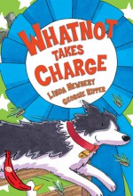 Whatnot Takes Charge - Linda Newberry, Linda Newberry