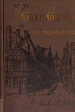 At ye Grene Griffin; or, Mrs. Treadwell's Cook - Emily Sarah Holt