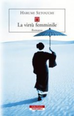 La virtù femminile - Harumi Setouchi, Lydia Origlia