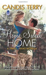 Home Sweet Home: A Sweet, Texas Novella - Candis Terry