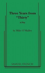 Three Years from Thirty - Mike O'Malley