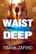 Waist Deep (Stefan Kopriva Mystery) - Frank Zafiro