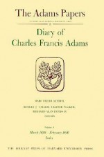 Diary of Charles Francis Adams, Volumes 7 and 8: June 1836 - February 1840 - Charles Francis Adams