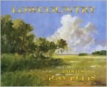 Lowcountry: Paintings of Ray Ellis - Ray G. Ellis