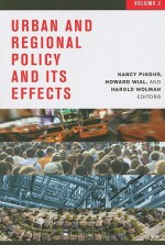 Urban and Regional Policy and Its Effects, Volume Two - Nancy Pindus, Howard Wial, Professor Harold Wolman